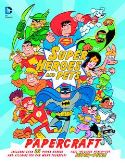 DC SUPER HEROES AND PETS PAPERCRAFT SC