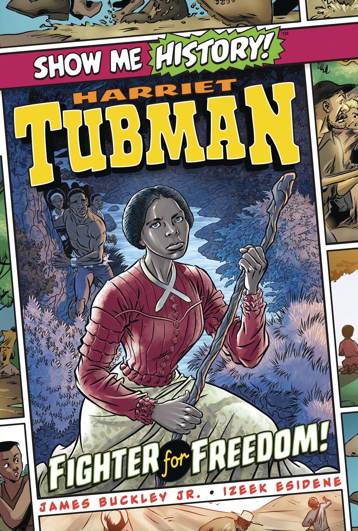 SHOW ME HISTORY GN HARRIET TUBMAN