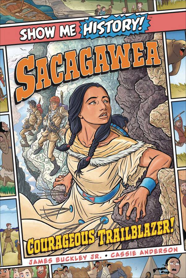 SHOW ME HISTORY SACAGAWEA COURAGEOUS TRAILBLAZER
